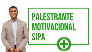 Palestrante motivacional SIPAT
