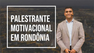 Palestrante em Rondônia