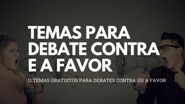Temas para debate contra e a favor: 15 temas que dividem opinião.