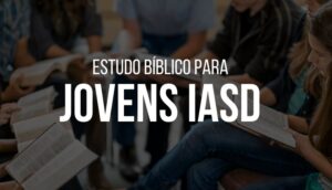 Estudo bíblico para jovens iasd