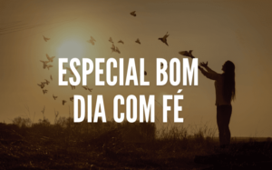 Especial bom dia com fé