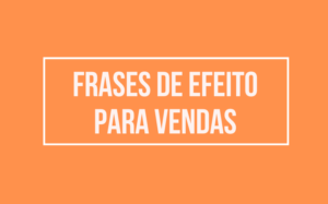 Frases de efeito para vendas
