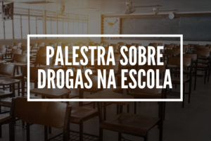 Palestra sobre drogas na escola