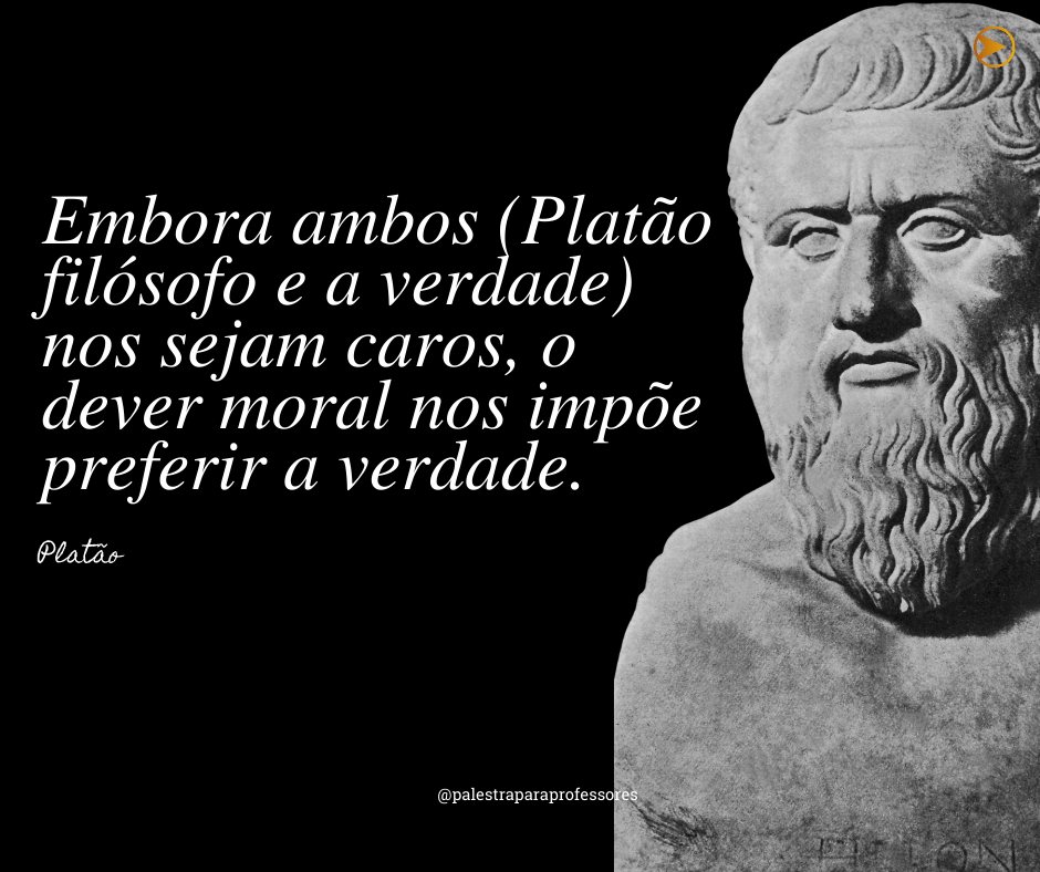 Como dizia o filósofo Platão?