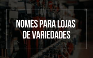 Nomes para lojas de variedades