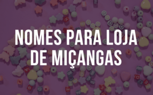 Nomes para loja de miçangas