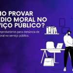 Como provar assédio moral no serviço público?