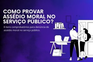 Como provar assédio moral no serviço público?