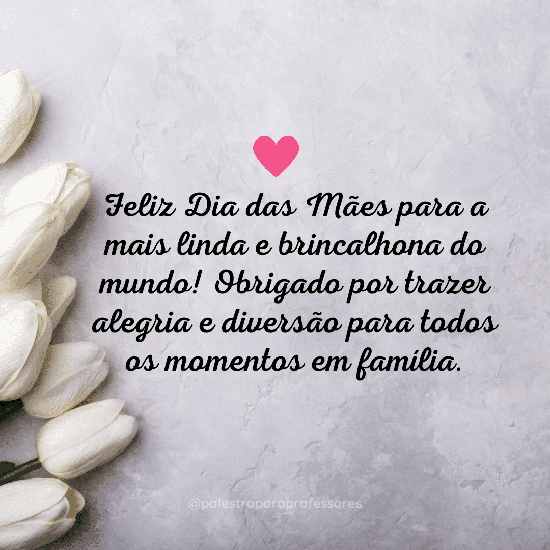 Mensagens dia das mães Mãe Brincalhona