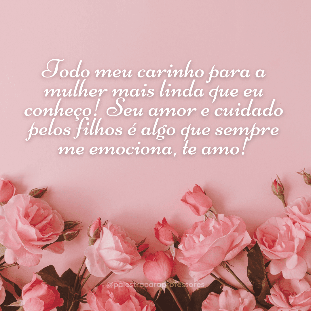 Mensagens dia das mães para mãe carinhosa