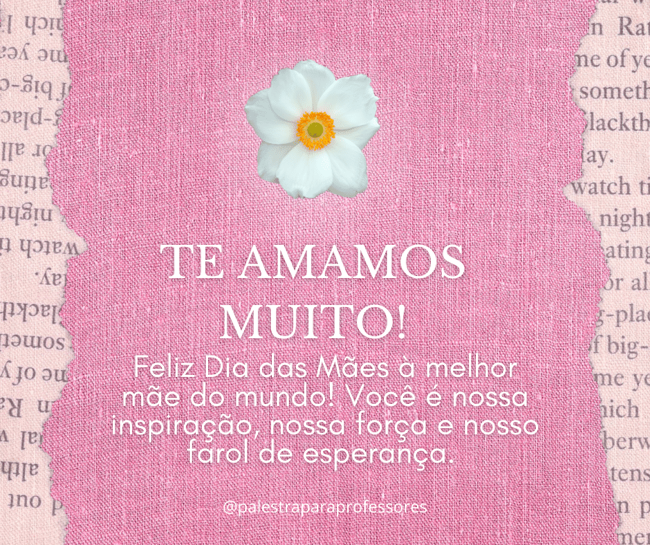 Mensagem para o dia das mães para imprimir