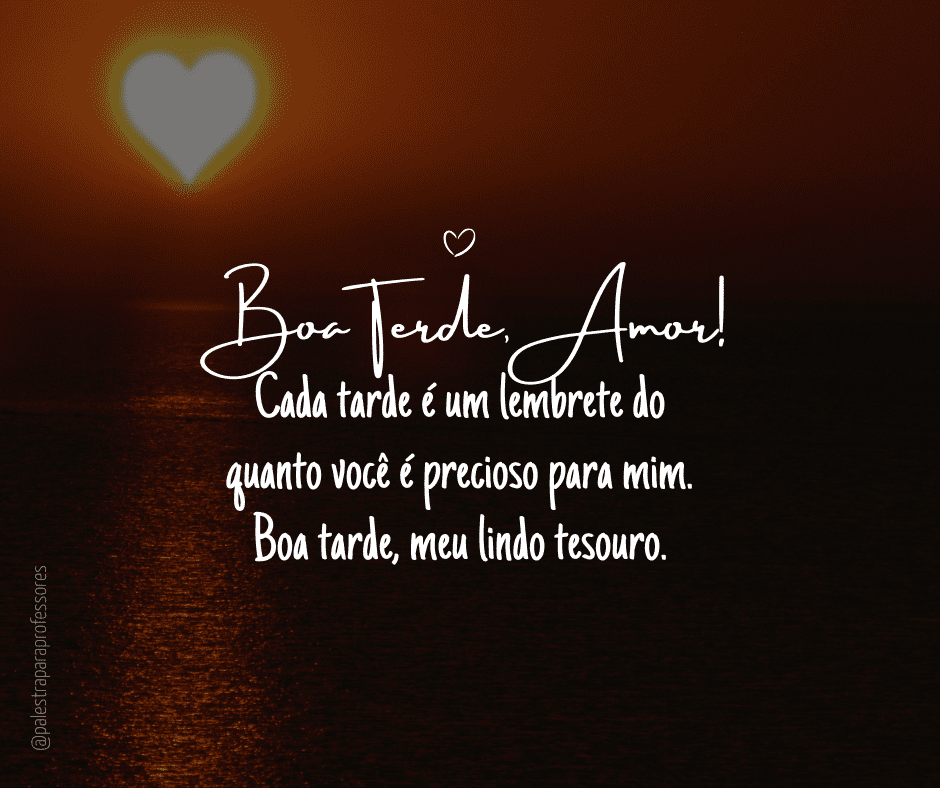 Boa tarde amor