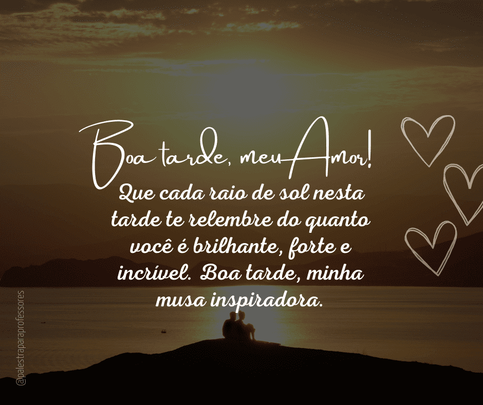 Boa tarde amor