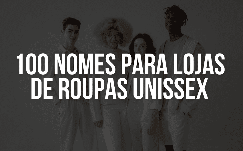 100 nomes para lojas de roupas unissex