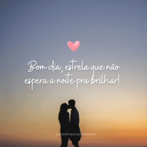 Como dar bom dia de uma forma carinhosa?