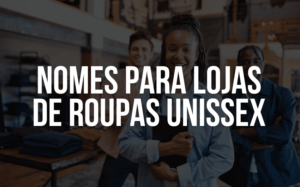 Nomes para lojas de roupas unissex