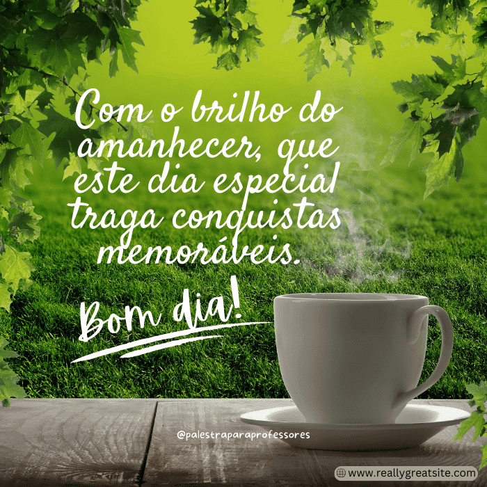 Qual é a mensagem de bom dia para hoje?