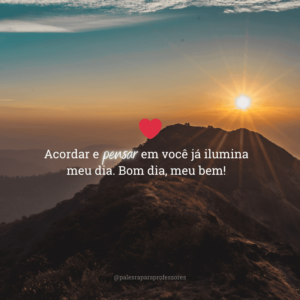 Como desejar um bom dia ao meu amor?