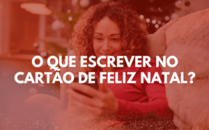 O que escrever no cartão de Feliz Natal?