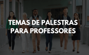 Temas de palestras para professores