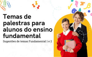 Temas de palestra para trabalhar no ensino fundamental